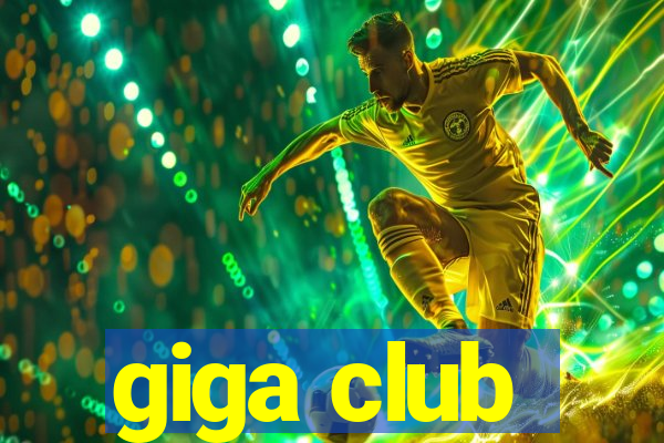 giga club